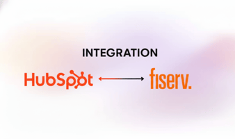 HubSpot and Fiserv Integration For Banks And Credit Unions